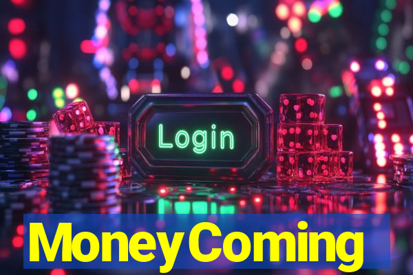 MoneyComing
