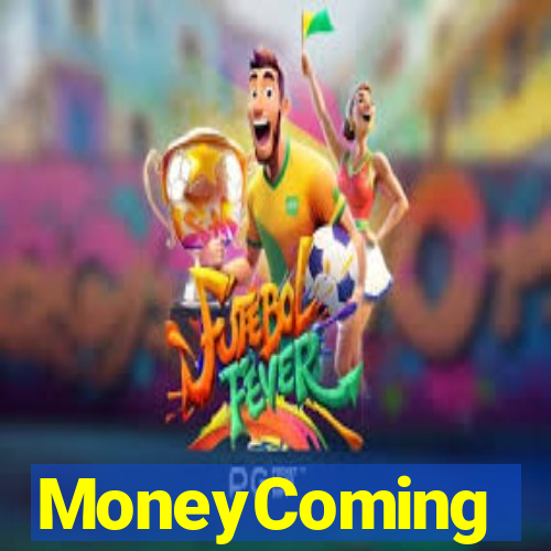 MoneyComing