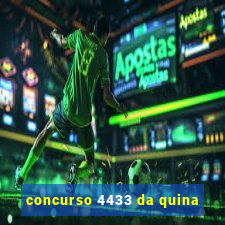 concurso 4433 da quina