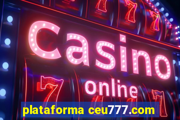 plataforma ceu777.com