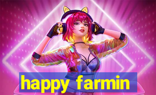 happy farmin
