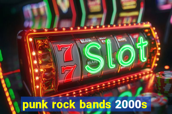 punk rock bands 2000s