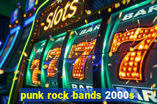 punk rock bands 2000s