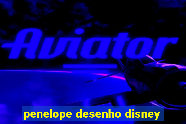 penelope desenho disney