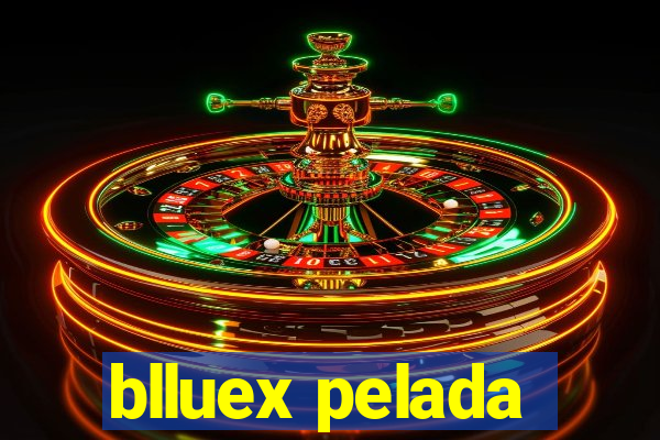 blluex pelada