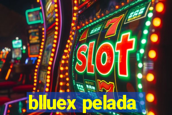blluex pelada