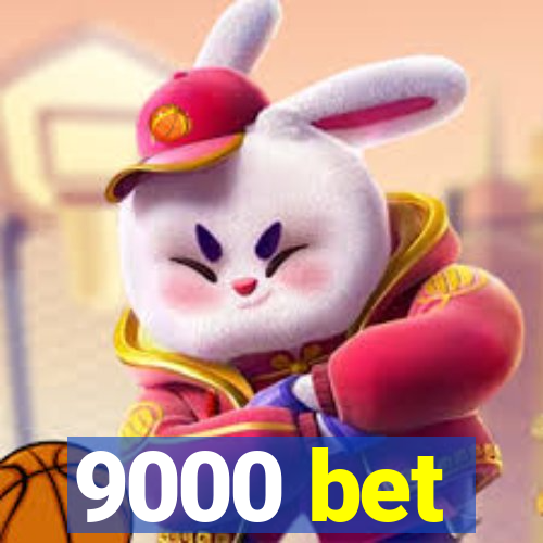 9000 bet