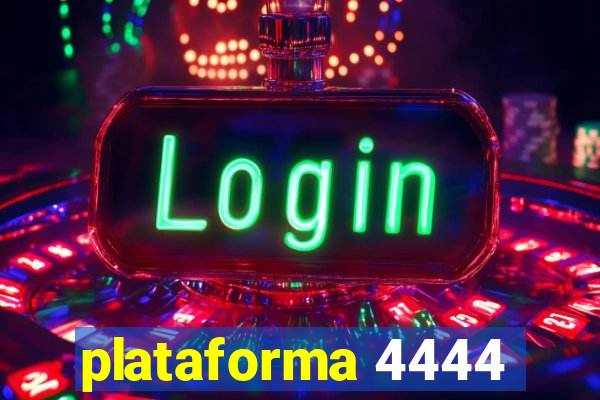plataforma 4444