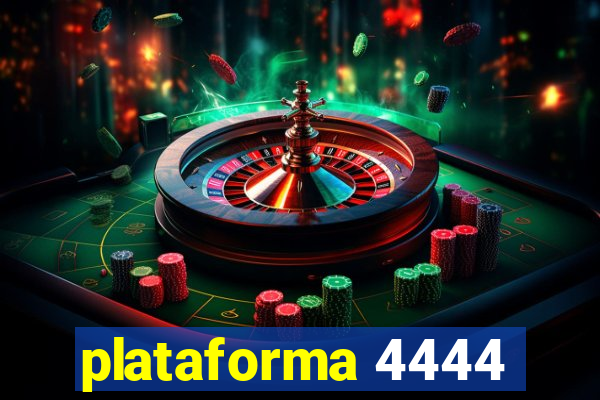 plataforma 4444