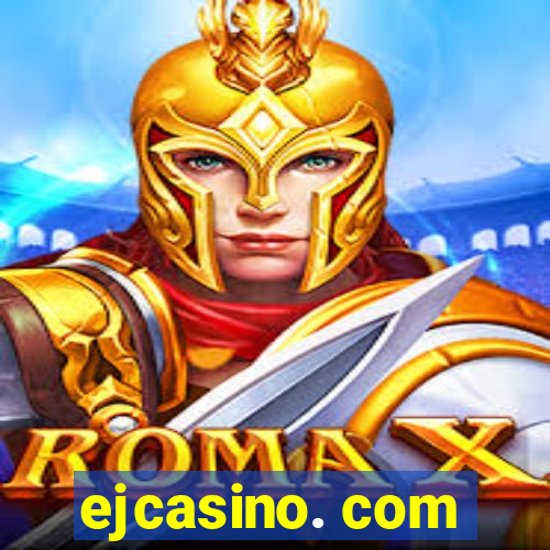 ejcasino. com