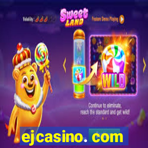 ejcasino. com