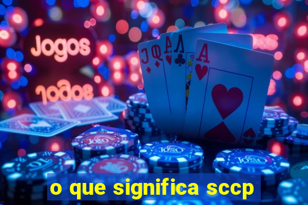 o que significa sccp