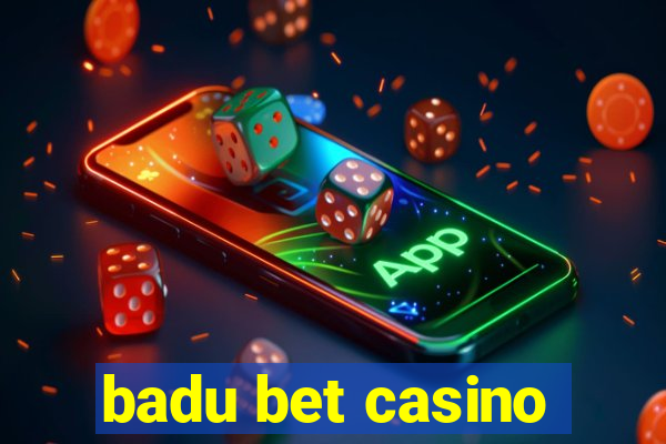 badu bet casino