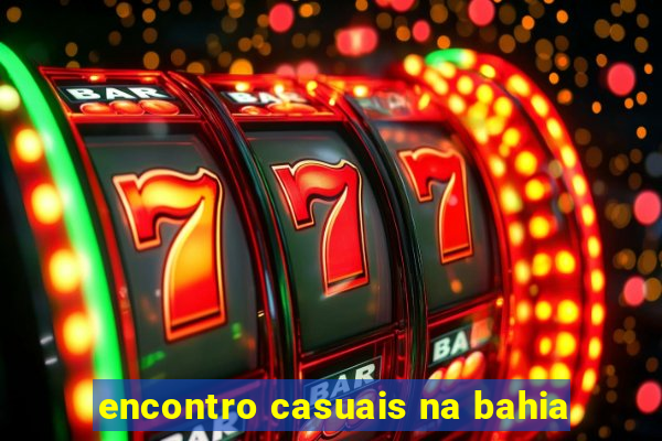 encontro casuais na bahia