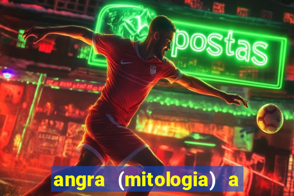 angra (mitologia) a deusa do fogo na mitologia tupi-guarani