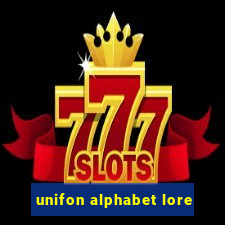 unifon alphabet lore