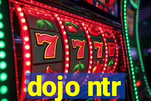 dojo ntr