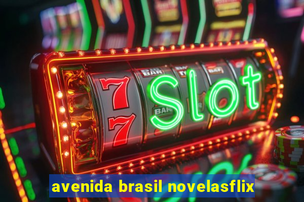 avenida brasil novelasflix