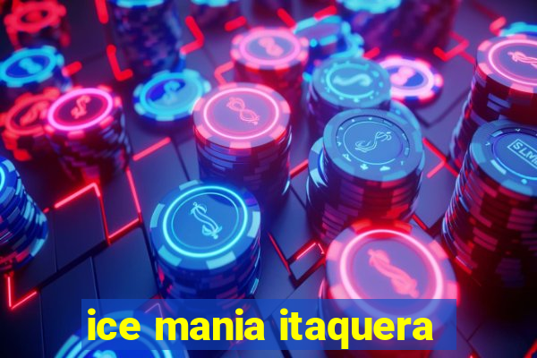ice mania itaquera