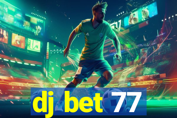 dj bet 77