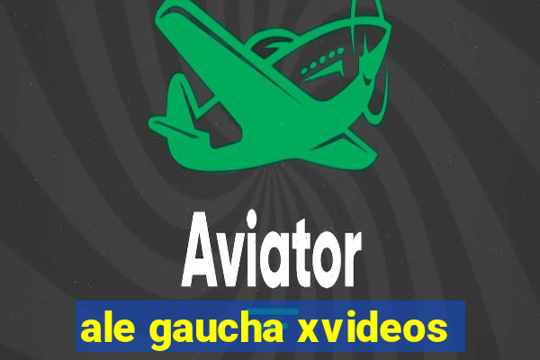 ale gaucha xvideos