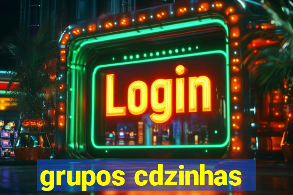 grupos cdzinhas