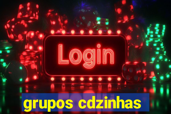 grupos cdzinhas