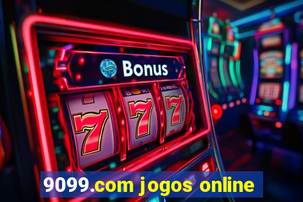 9099.com jogos online