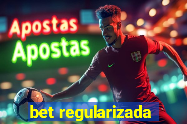bet regularizada