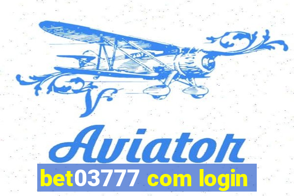 bet03777 com login