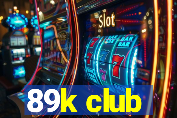 89k club