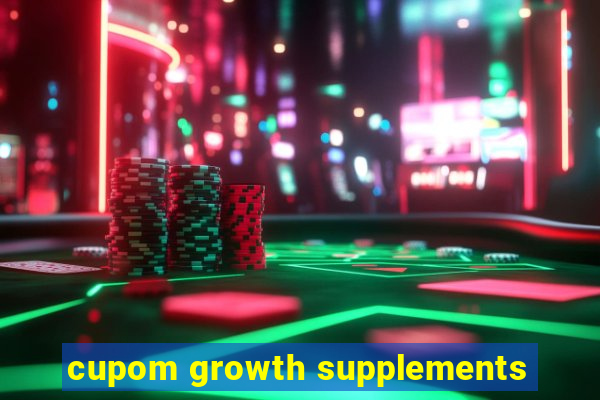 cupom growth supplements