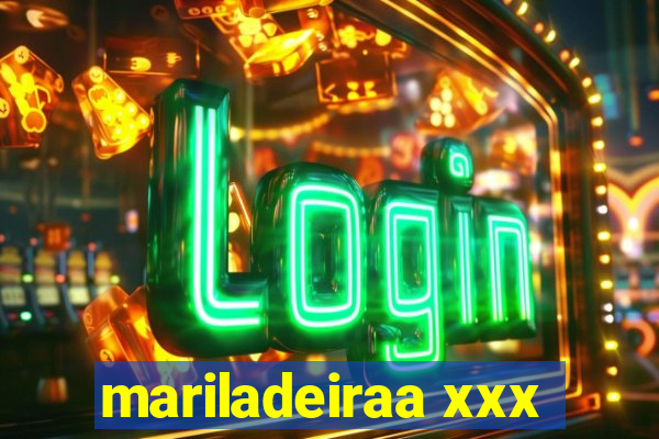 mariladeiraa xxx