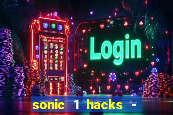 sonic 1 hacks - sonic retro