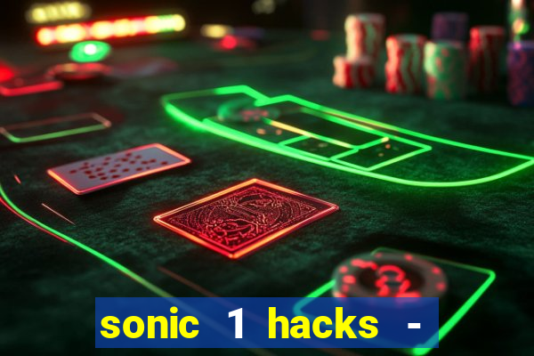 sonic 1 hacks - sonic retro