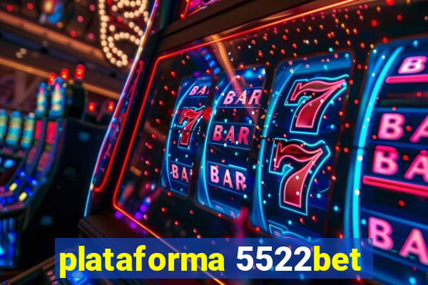 plataforma 5522bet