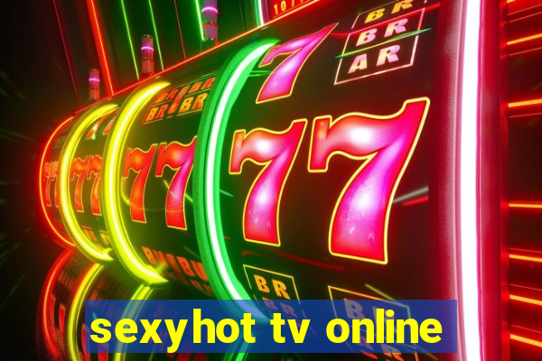 sexyhot tv online