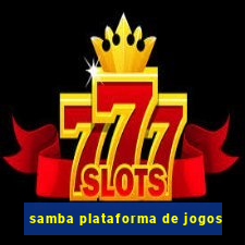 samba plataforma de jogos