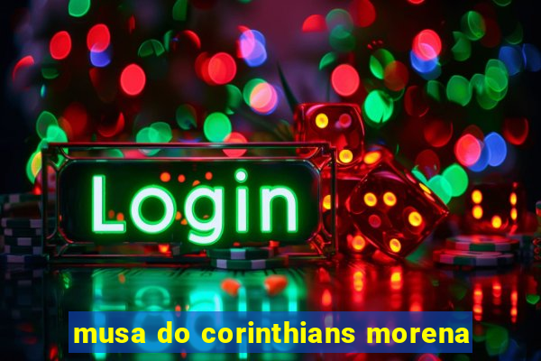 musa do corinthians morena