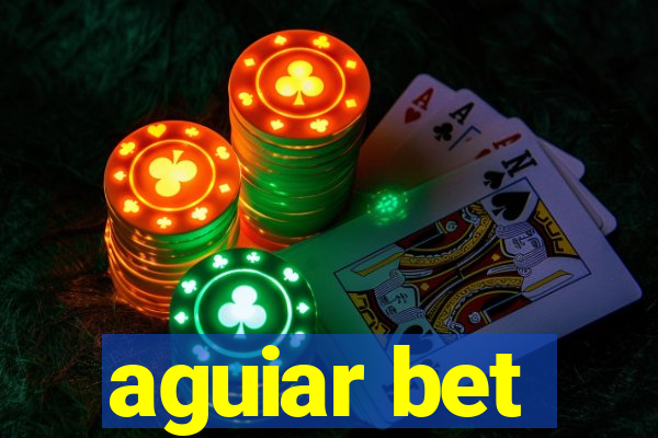 aguiar bet