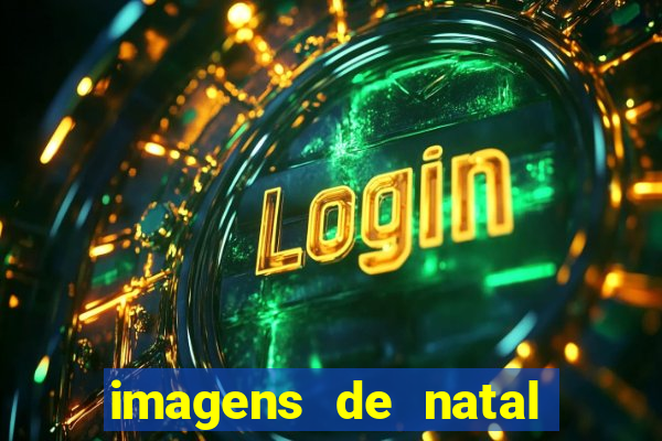 imagens de natal com frases