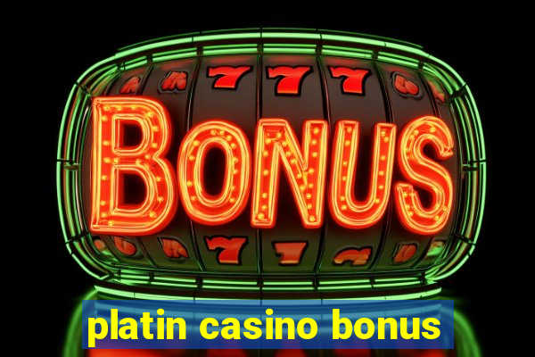 platin casino bonus