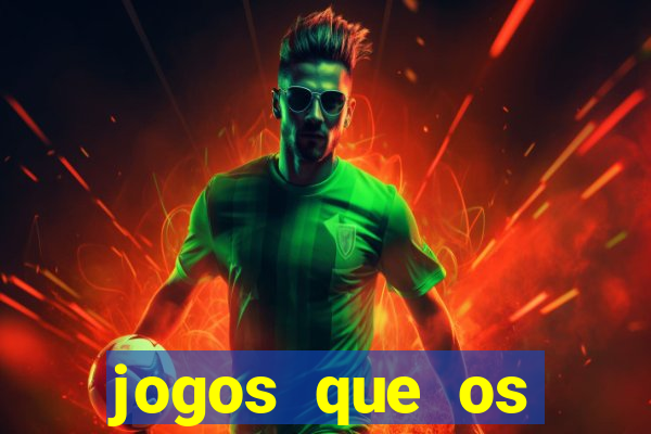jogos que os famosos jogam para ganhar dinheiro