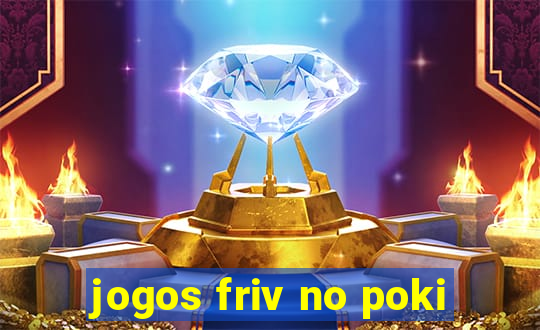 jogos friv no poki