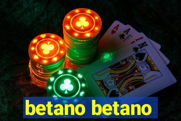 betano betano