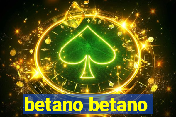 betano betano