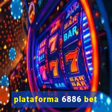 plataforma 6886 bet