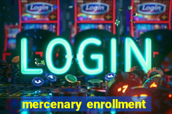 mercenary enrollment
