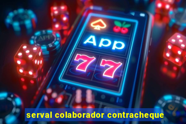 serval colaborador contracheque