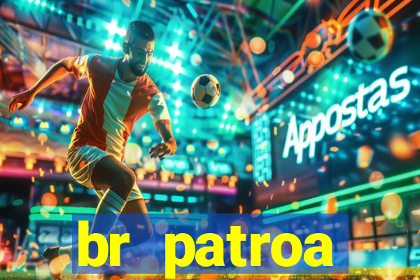 br patroa plataforma jogo online